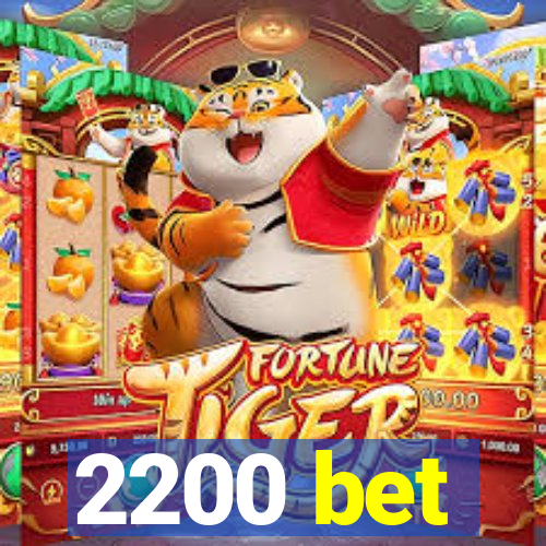 2200 bet